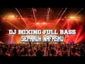 Lagu DJ BOXING MEDAN NO DROP | DJ JUNGLE DUTCH PALING TINGGI FULL BASS TERBARU 2025