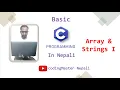 Basic C in nepali Array and Strings in C - What is an Array in C language