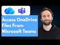 How to Access OneDrive Files from Microsoft Teams Full Guide 2026