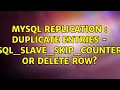 MySQL Replication Duplicate entries - SQL