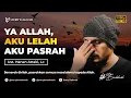 Download Lagu Berserah Dirilah, Pasrahkan Kepada Allah Maka Semua Masalahmu Akan Teratasi - Ust. Hanan Attaki, Lc
