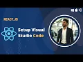 Setup Visual Studio Code for React JS React Native Web Development Hindi-2020