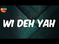 Wi Deh Yah (Lyrics) - Kranium