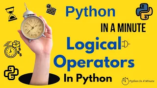 Python In A Minute Logical Operators In Python - All operators explained