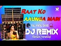 Lagu Raat Ko Aaunga Main - Hard Bass Khatra Dance Dholki Mix 2022 DjAzhar Mixing | DJ DS MIX