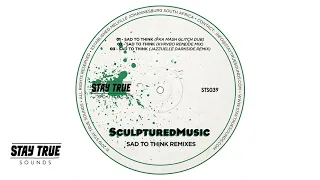 sculpturedmusic sad to think kvrvbo remode mix official audio 