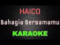 Download Lagu Haico - Bahagia Bersamamu [Karaoke] | LMusical