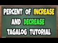 Percent of Increase and Decrease Tagalog Tutorial Episode 19