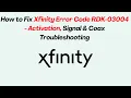 How to Fix Xfinity Error Code RDK-03004 - Activation Signal Coax Troubleshooting