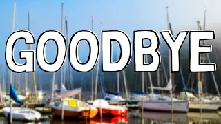 It’s never easy saying goodbye – Sailing Ep 273