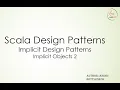 implicit objects 2 - Implicit Scala Design Pattern