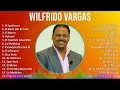 Wilfrido Vargas 2024 MIX Grandes Exitos - El Jardinero, El Baile Del Perrito, El Mono, Volveré