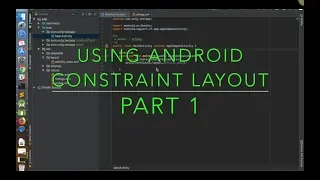 Using Android Constraint Layout - Part 1