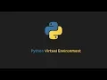 VIRTUAL ENVIRONMENT FOR BEGINNERS
