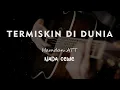 TERMISKIN DI DUNIA // HAMDAN ATT // KARAOKE GITAR AKUSTIK NADA CEWE ( FEMALE )