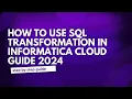19 SQL Transformation in Informatica Cloud 2024 Stored Procedure Connected Unconnected SQL Query