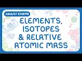 GCSE Chemistry - Elements Isotopes Relative Atomic Mass exams