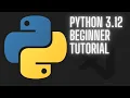 Python 3 12 Beginner Tutorial - Full Course