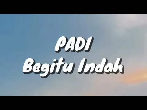Download MP3 PADI - Begitu Indah (Lirik)