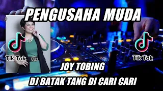 Download DJ BATAK PENGUSAHA MUDA JOY TOBING VIRAL TIKTOK 2022 MP3