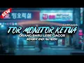 Lagu DJ TOR MONITOR KETUA - ORANG BARU LEBE GACOR | BREAKBEAT REMIX FULL MELODY TERBARU 2025