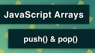 JavaScript Arrays - push and pop Methods