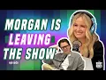 The End of Nearly a Decade Morgan is Leaving the Show