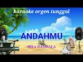 Download Lagu ANDAHMU ( HILA HAMBALA ) / KARAOKE ORGEN TUNGGAL