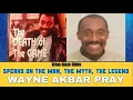 BRIAN GLAZE GIBBS SPEAKS ON WAYNE PRAY AKA AKBAR