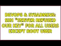 DevOps SysAdmins SSH Server refused our key for all users except root user