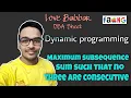 Maximum Subsequence Sum such that no three are Consecutive DP Love Babbar DSA Sheet GFG