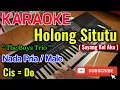 Download Lagu Holong Situtu (Sayang Kel Aku) Karaoke || Karaoke Holong Situtu Nada Pria - The Boys Trio | Cis = Do