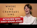 Daisy Edgar-Jones Tells All About Where The Crawdads Sing Sky Cinema Interviews