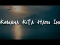 Download Lagu Batas Senja - Kemana Kita Hari Ini // Kita Ke Sana,  L   | Mix Lirik…