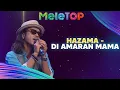 Download Lagu Hazama - Amaran Mama | MeleTOP | Zizan \u0026 Hawa