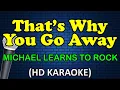 Download Lagu THAT'S WHY YOU GO AWAY - Michael Learns To Rock (HD Karaoke)