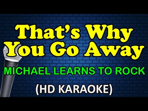Download MP3 THAT'S WHY YOU GO AWAY - Michael Learns To Rock (HD Karaoke)