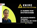 27 Numeric Row Splitter in KNIME Dr Dhaval Maheta