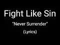 Download Lagu Fight Like Sin - Never Surrender (Lyrics)