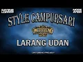 Download Lagu STYLE CAMPURSARI‼️LARANG UDAN By ONTOSENO PROJECT
