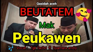 Download qasidah aceh_BEUTATEM vocal tgk fachri ft syamara andy MP3