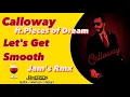 Download Lagu Calloway ft.Pieces of Dream - Let's Get Smooth [Jam's Rmx]