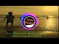 Dj Tik Tok Viral || DJ BULAN BINTANG (Bertrand Peto)