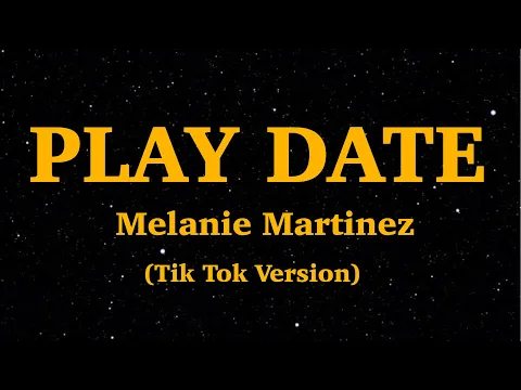 Download MP3 Play Date - Melanie Martinez (Lyrics)  | Tik Tok Version | We Are Lyrics