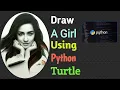 Draw Anime Girl Using Python Turtle Python Turtle Python graphics python turtle graphics