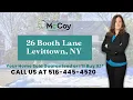 26 BOOTH LANE LEVITTOWN NY THE REAL MCCOY TEAM