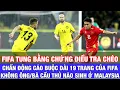 Download Lagu NÓNG: FIFA TUNG VĂN BẢN CHI TIẾT 19 TRANG, CÁO BUỘC MALAYSIA GIẢ MẠO HỒ SƠ 7 CẦU THỦ ĐẤU ĐTVN