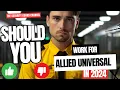 The Pros and Cons of Working for Allied Universal in 2024