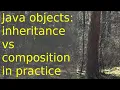 Java classes Composition and inheritance - a practical example