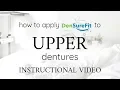 Legacy Kit HOW to APPLY DenSureFit to the UPPER DENTURE